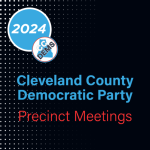 2024 Cleveland County Democratic Party Annual Precinct Meetings